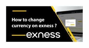 How to Change Currency in Exness